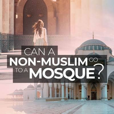 Can Non-Muslims Go to a Mosque?