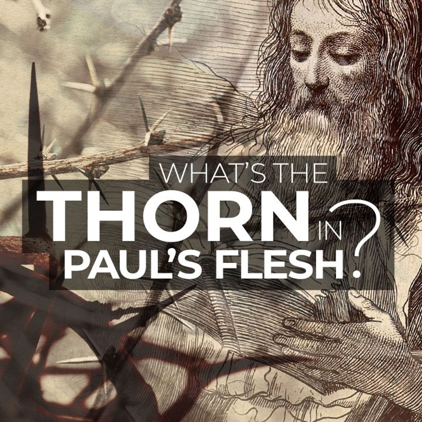 What Was The Thorn In Paul's Flesh?