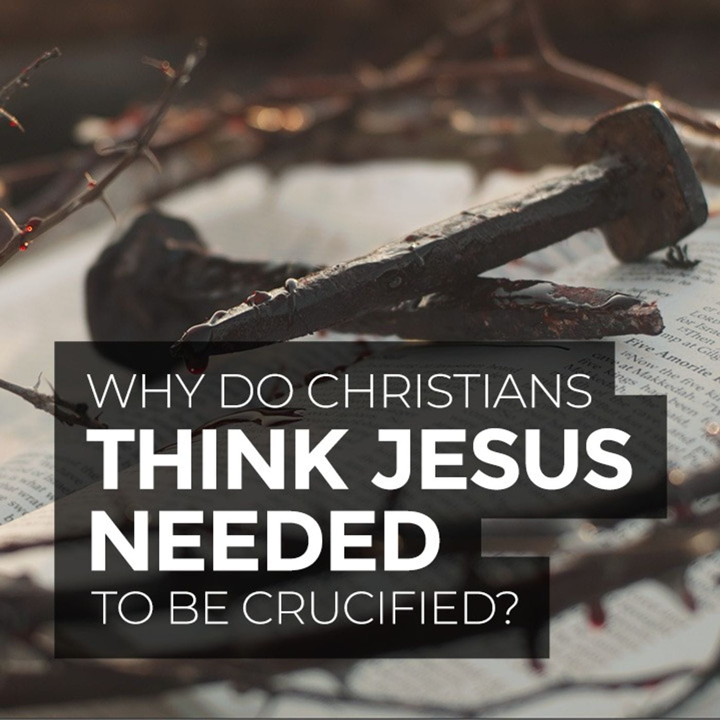 Why Do Christians Think Jesus Needed to Be Crucified? - Vimarsana News