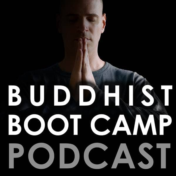 Buddhist Boot Camp Podcast - How We Feel - Episode 162