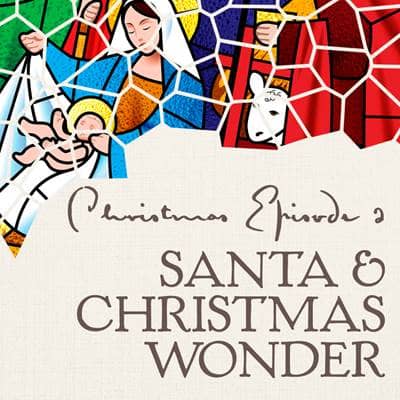 Christmas Episode 2: Santa & Christmas Wonder