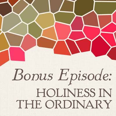 Holiness in the Ordinary