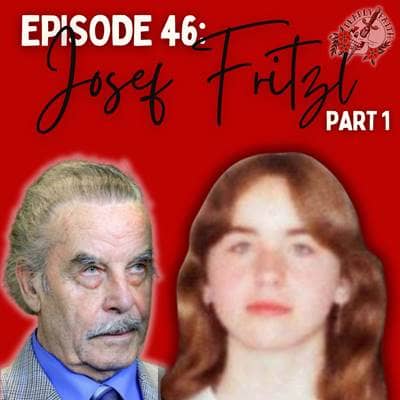 Episode 45: Josef Fritzl (Part 1) | The Father Who Built A Sex Dungeon