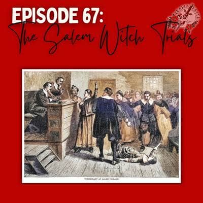 Episode 67: The Salem Witch Trials | America’s First Coverup