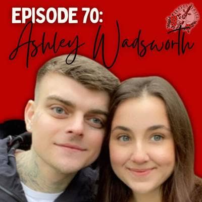 Episode 70: Ashley Wadsworth | A Life Cut Short