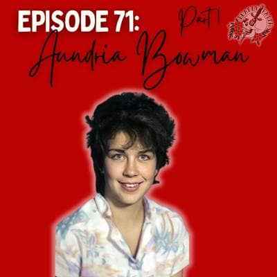 Episode 71: Aundria Bowman Part 1 | The Missing Daughter