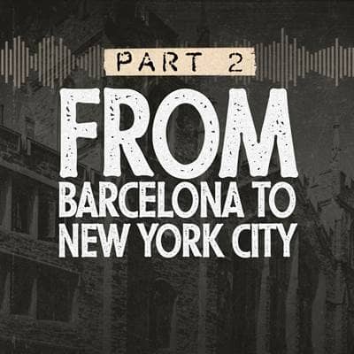 Part 2: From Barcelona to New York City
