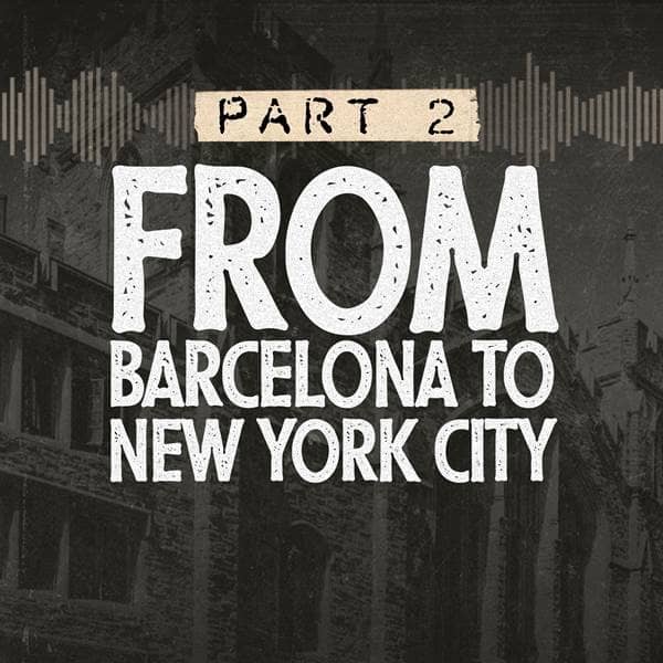 From Sin to Saint - Part 2: From Barcelona to New York City - Episode 2