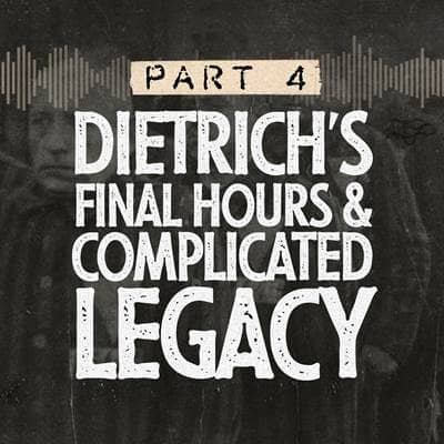 Part 4: Dietrich's Final Hours & Complicated Legacy