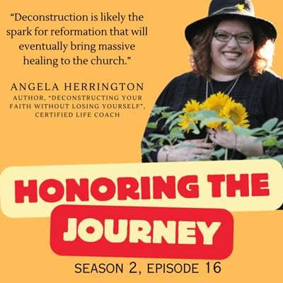 Honoring Angela Herrington's Journey: Deconstructing Your Faith Without Losing Yourself