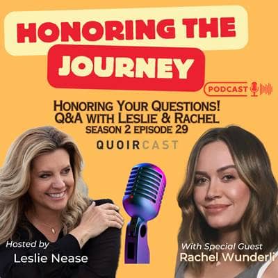 Honoring Your Questions! Special Q&A Episode with Special Guest Rachel Wunderli