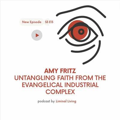 S2 E13: Amy Fritz: Untangling Faith from the Evangelical Industrial Complex