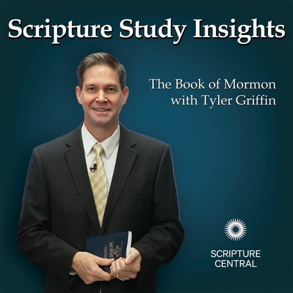 Scripture Central - 1 Nephi 11-15 | Scripture Study Insights with Tyler Griffin - Episode 