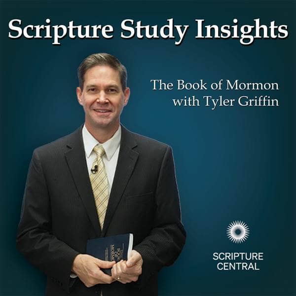 Scripture Central - Jacob 1–4 | Scripture Study Insights with Tyler Griffin | A Come Follow Me Resource - Episode 