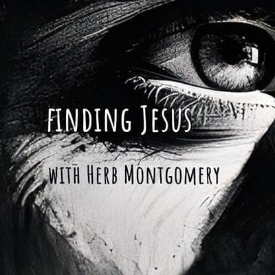 Finding Jesus with Herb Montgomery