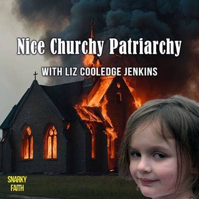 Nice Churchy Patriarchy with Liz Cooledge Jenkins