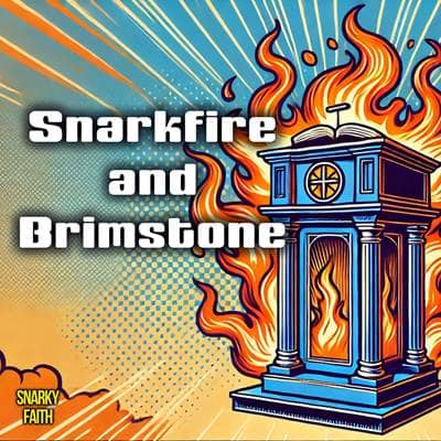 Snarkfire and Brimstone