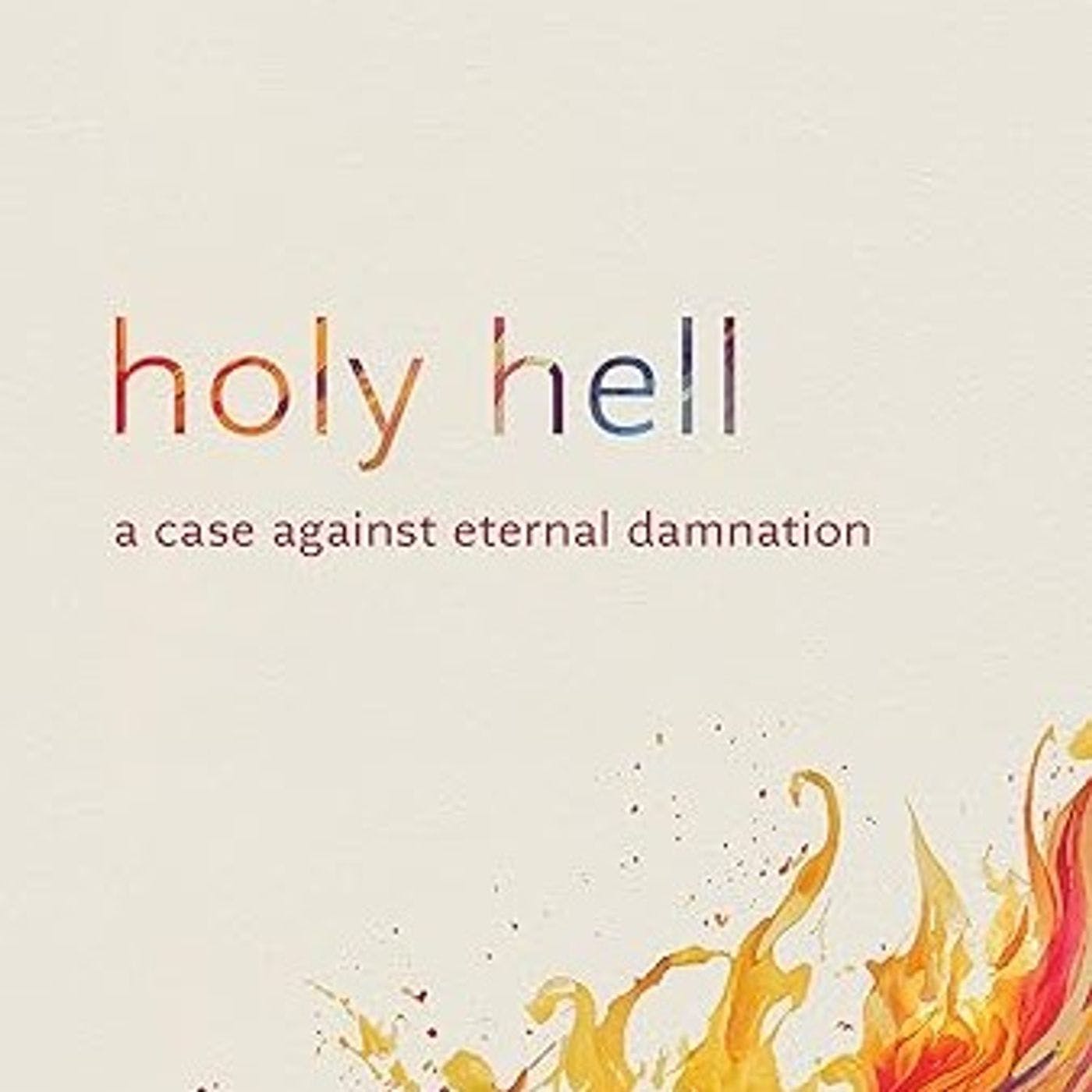 205. Good News: Hell isn't Eternal Conscious Torment! Derek Ryan Kubilus - Vimarsana News