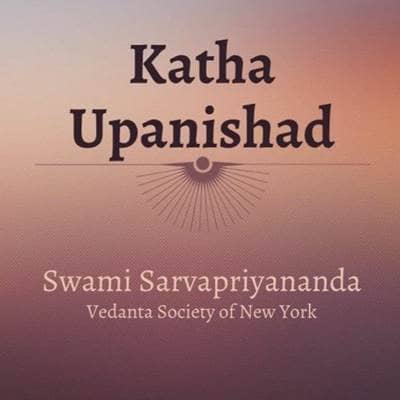 11. Katha Upanishad | Mantras 1.2.3 - 5 | Swami Sarvapriyananda