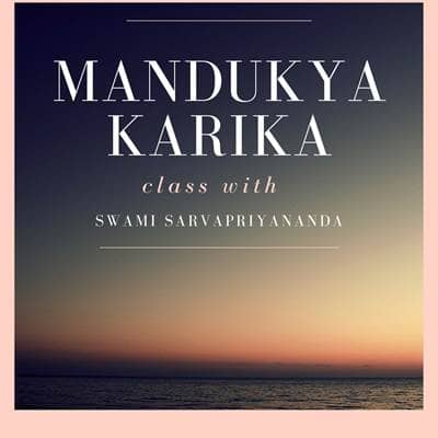 15. Mandukya Upanishad - Karika 22-23 and Mantra 12 | Swami Sarvapriyananda