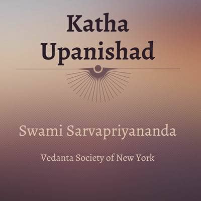 25. Katha Upanishad | Mantras 2.1.1 - 2 | Swami Sarvapriyananda