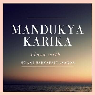 55. Mandukya Upanishad - Karika 4.2 - 4.4 | Swami Sarvapriyananda