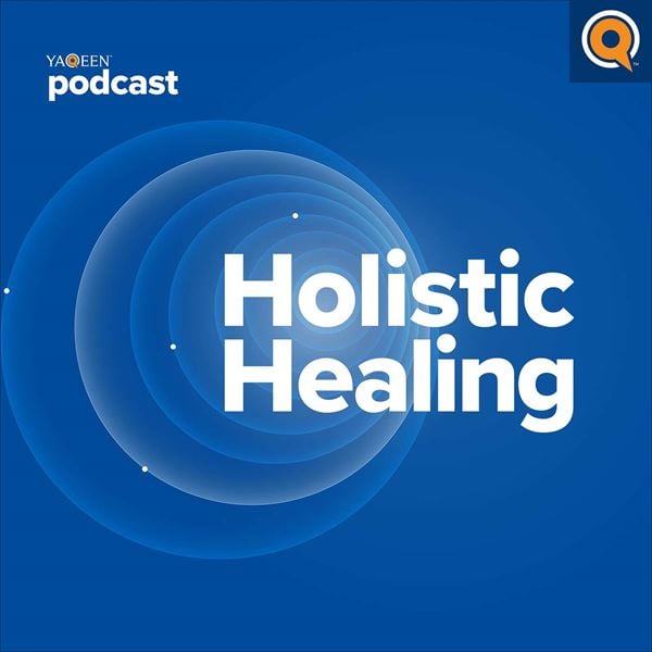 Yaqeen Podcast - Ep 1 -  Prophet Muhammad's Approach to Mental Health | Holistic Healing - Episode 1