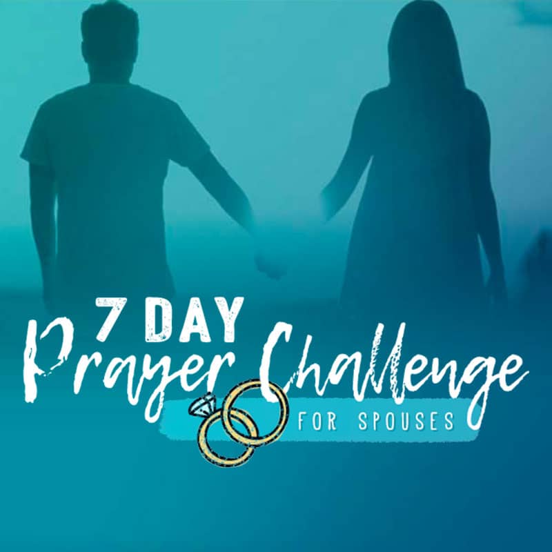 7 Day Prayer Challenge For Spouses