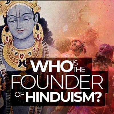 Who Is the Founder of Hinduism?