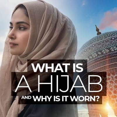 What Is a Hijab and Why Is It Worn?