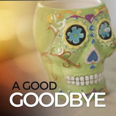 A Good Goodbye
